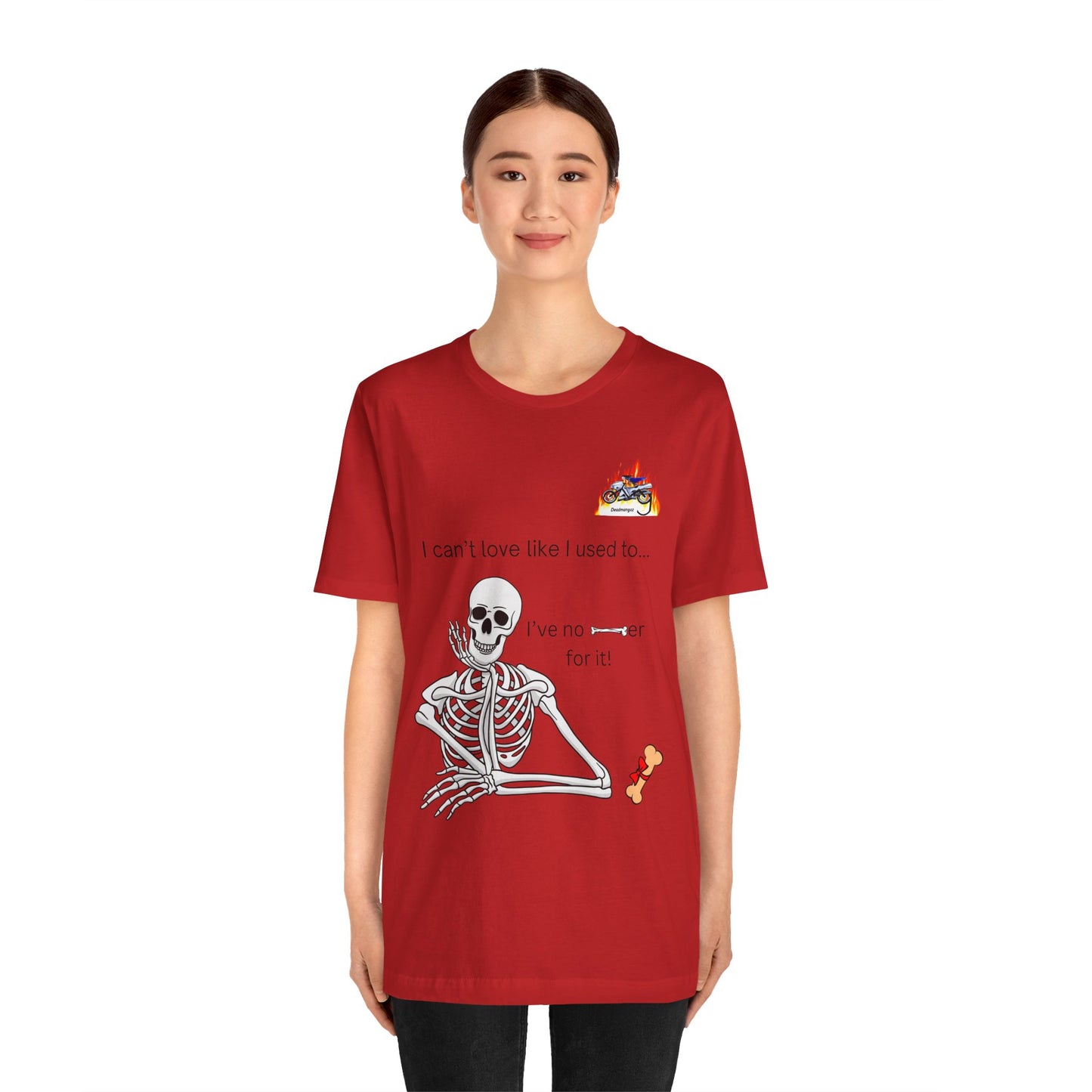 Funny Skeleton Graphic Tee - "I Can't Love Like I Used To" for Halloween and Everyday Wear