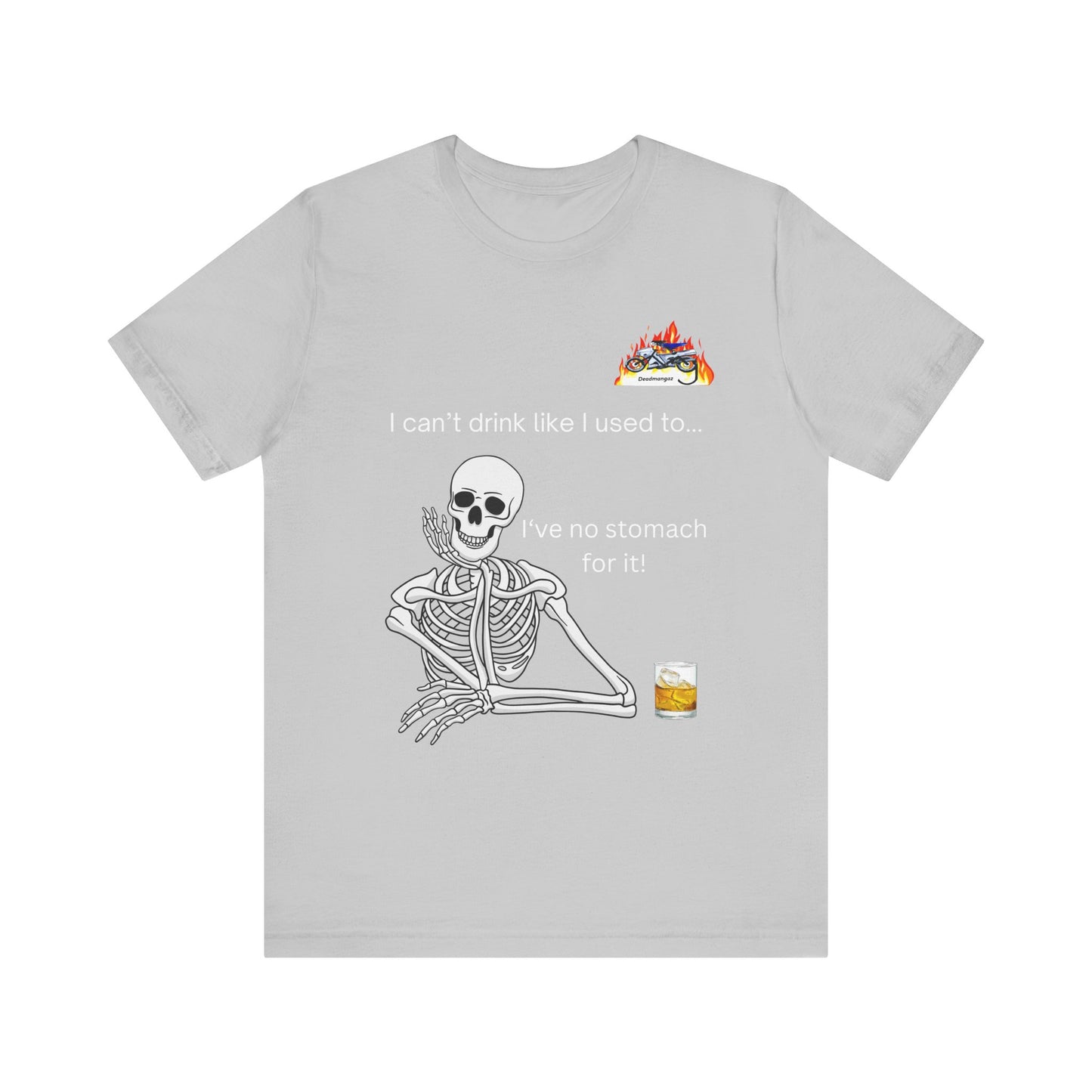 Funny Skeleton Drinking T-Shirt - "I Can't Drink Like I Used To"