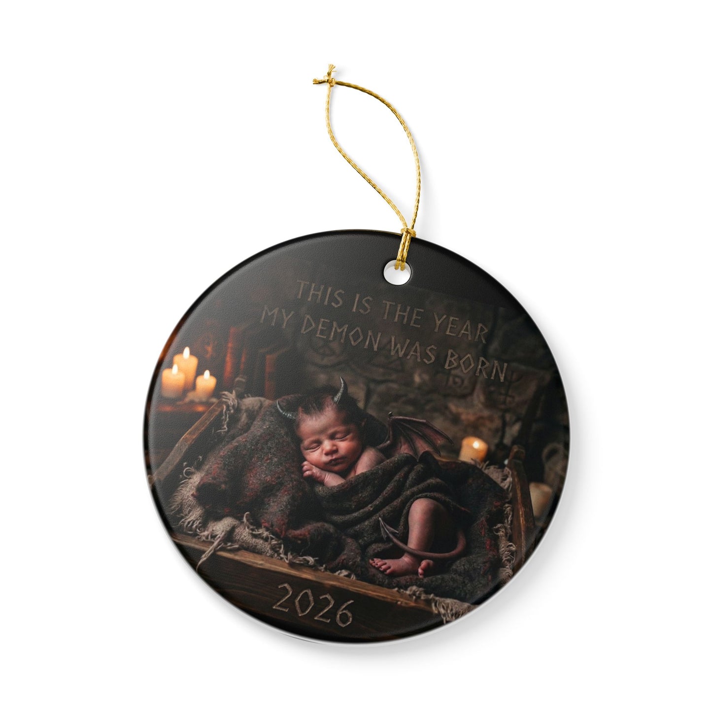 Ceramic Ornament — This Is The Year My Demon Was Born 2026