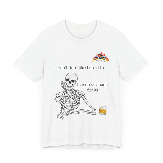 Funny Skeleton T-Shirt: 'I Can't Drink Like I Used To'