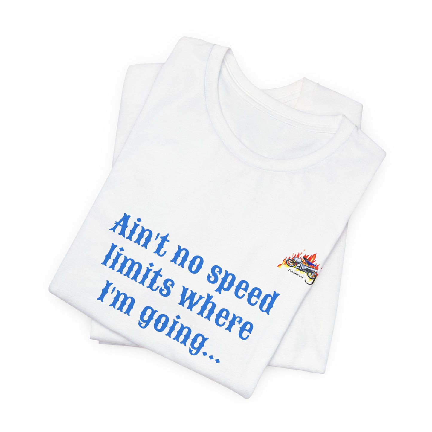 Ain't No Speed Limits Graphic Tee - Unisex Jersey Short Sleeve Shirt for Motorbike Lovers