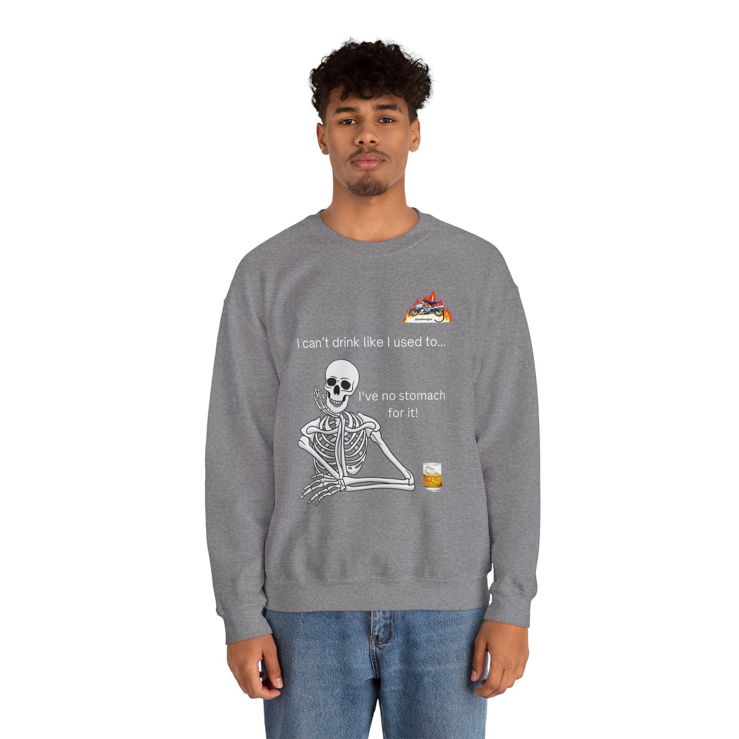 Funny Skeleton Sweatshirt - "I Can't Drink Like I Used To" Crewneck