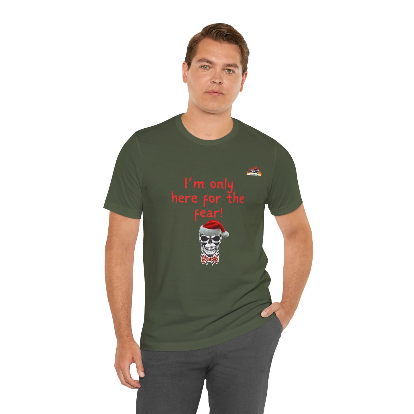 Unisex Fear-Themed Tee - "I'm Only Here for the Fear! Santa Edition"